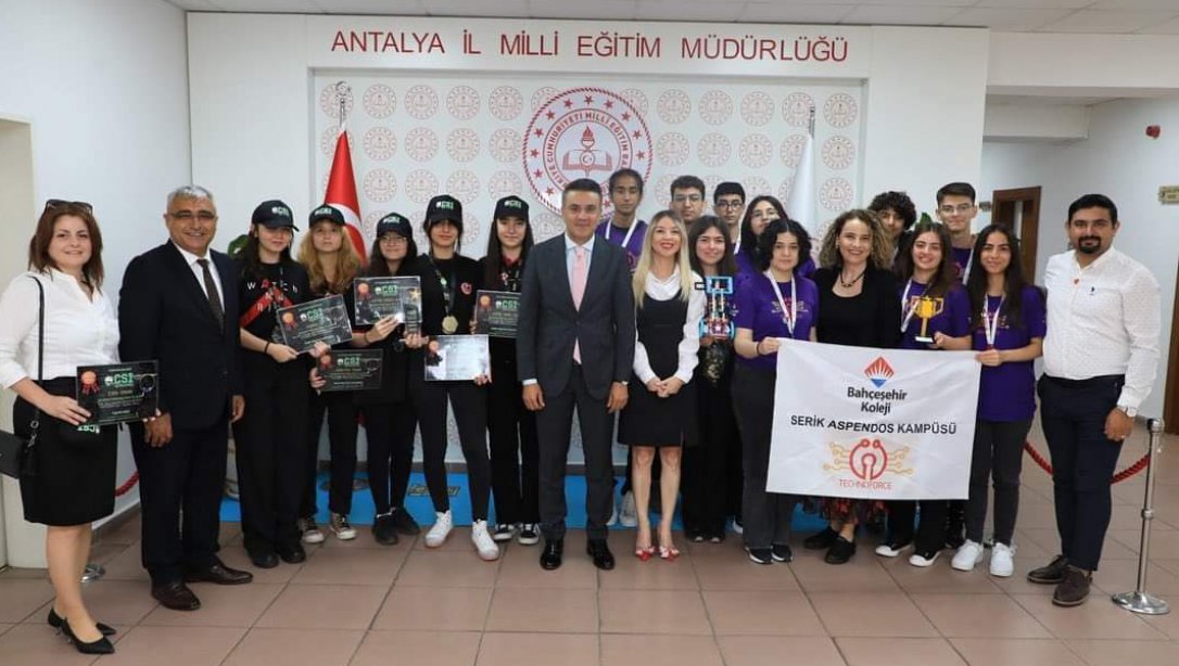 Robot Tasarım'da Bölge 1.si ve CSI EDUCATION Türkiye Turnuvasında Türkiye 1.si olan Serik Bahçeşehir Koleji'nden İl Milli Eğitim Müdürü'ne Ziyaret